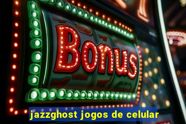 jazzghost jogos de celular